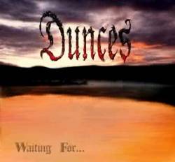 Dunces : Waiting For...